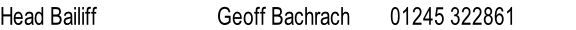 Head Bailiff                        Geoff Bachrach        01245 322861